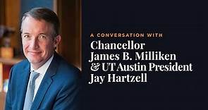 A Conversation With Chancellor James B. Milliken & UT Austin President Jay Hartzell