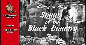 Jon Raven - Songs of the Black Country | Staffordshire Memories