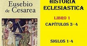 Historia de la iglesia Libro 1 caps 3-4 . Eusebio de Cesarea