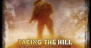 Taking the Hill: A Warriors Journey Home | Full Movie | Pastor Paul Ries | Pete Cicatelli