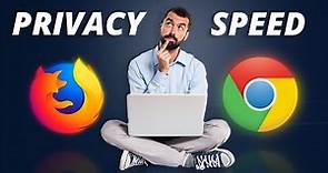 Firefox vs Chrome - Which Is Better For Privacy & Performance?