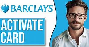 How To Activate Barclays Credit Card (2024)