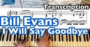 Bill Evans “I Will Say Goodbye” a Transcription from “I Will Say Goodbye” Jazz Piano ビル・エヴァンス 楽譜