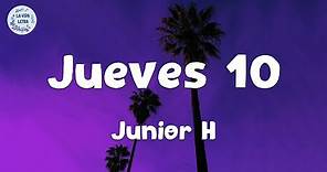 Junior H - Jueves 10 (Letra/ Lyrics)