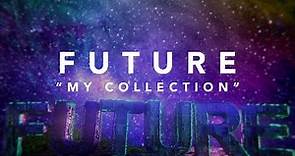 Future - My Collection (Official Lyric Video)