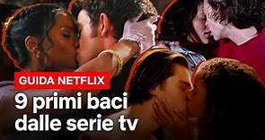 9 PRIMI BACI di serie TV che abbiamo sempre SOGNATO | Netflix Italia