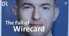 The Fall of Wirecard: A story of seers, deceivers and the deceived | Documentary | DokThema | BR