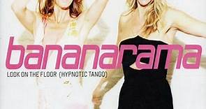 Bananarama - Look On The Floor (Hypnotic Tango)
