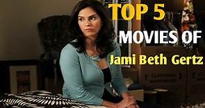 TOP 5 MOVIES OF Jami Beth Gertz
