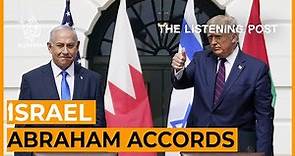 The Abraham Accords: The PR of the 'peace deals' | The Listening Post