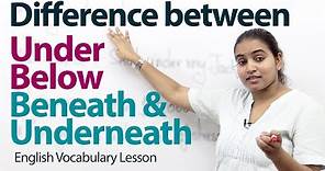Difference between "under", "below", "beneath", and "underneath" - English Grammar Lesson