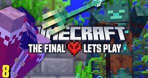 The Final Minecraft Let's Play (#8)