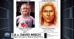 L&C Daily David Misch, Already in Prison, Now Charged with Murder in 1988 Disappearance Case