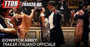 Downton Abbey | Trailer Italiano Ufficiale