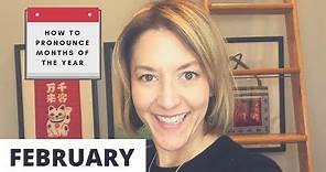 How to Pronounce FEBRUARY - Months of the Year English Pronunciation Lesson
