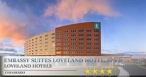 Embassy Suites Loveland Hotel, Spa & Conference Center - Loveland Hotels, Colorado