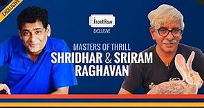 Sriram and Shridhar Raghavan - Masters Of Thrill | FC Front Row | Film Companion