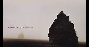 Robert Rich - Vestiges (Full Album, 2016)