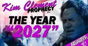 The Year 2027 - Kim Clement Prophecy