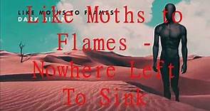 Like Moths to Flames - Nowhere Left To Sink Sub. Español