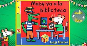 Maisy va a la biblioteca, audio cuentos infantiles, SEP, aprende en casa...