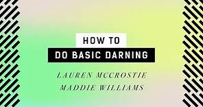 How to do basic darning | Maddie Williams & Lauren McCrostie