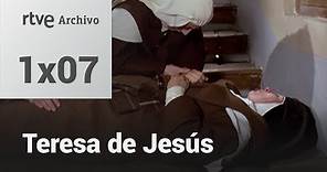 Teresa de Jesús: Capítulo 7 - Vida | RTVE Archivo