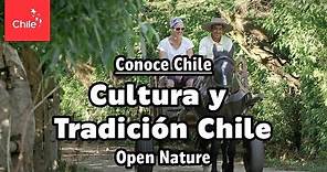 Conoce Chile: Tradición y Cultura Chile - Naturaleza Abierta