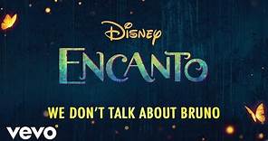 We Don't Talk About Bruno (From "Encanto"/Lyric Video)
