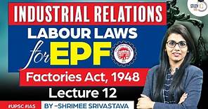 Factories Act, 1948 | Labour Laws | Industrial Relations | UPSC | EPFO | StudyIQ