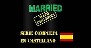 Matrimonio Con Hijos - Married with Children - DESCARGAR SERIE COMPLETA EN CASTELLANO LINKS MEGA