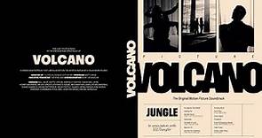 VOLCANO - A MOTION PICTURE BY JUNGLE