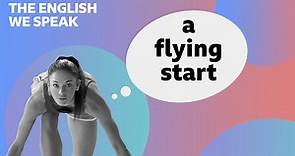 BBC Learning English - The English We Speak / A flying start