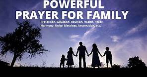 Prayer for Family Protection, Blessing, Warfare, Restoration, Unity, Salvation, Healing & Peace