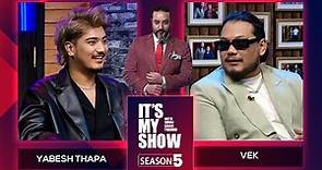 Vek & Yabesh Thapa | It's My Show With Suraj Singh Thakuri S05 E02 | 13 January 2024