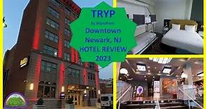 TRYP by Wyndham Downtown Newark, NJ Hotel Review - 2023