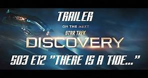 STAR TREK DISCOVERY - Trailer Season 3 Episode 12 "There Is A Tide..." S03E12.