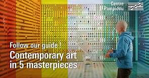 Contemporary art in 5 masterpieces | Centre Pompidou