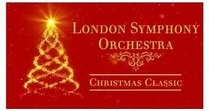 London Symphony Orchestra - Christmas Classics 🎄 Christmas Songs 2023 (Full Album)