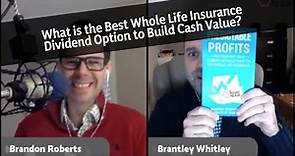 The Best Whole Life Dividend Option to Accumulate Cash Value
