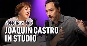 ¡Nosotros!: Joaquin Castro interview