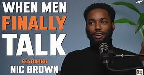 When Men Finally Talk featuring Nic Brown