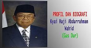 Biografi Kyai Haji Abdurrahman Wahid (Gus Dur)