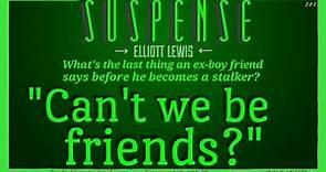 ELLIOTT LEWIS Is Excellent in "Can't we be friends" • Best of SUSPENSE