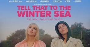 TELL THAT TO THE WINTER SEA Official Trailer (2024) UK Drama