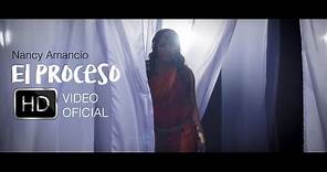 El Proceso - Nancy Amancio (Video Oficial 2016)