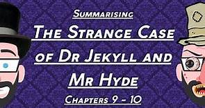 Summarising 'Dr Jekyll and Mr Hyde': Chapters 9-10!