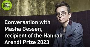 Conversation with Masha Gessen, recipient of the Hannah Arendt Prize 2023