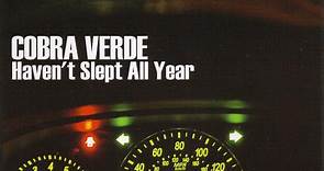 Cobra Verde - Haven't Slept All Year