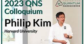 QNS Colloquium _ Philip Kim (Harvard University)